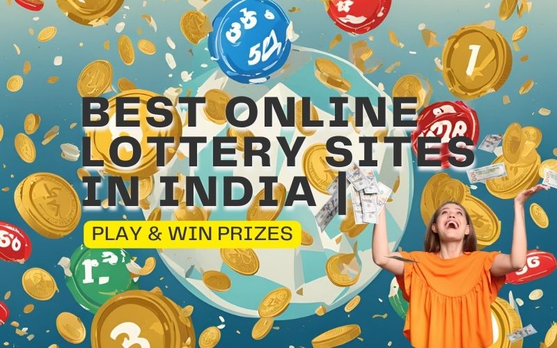 Best Online Lottery India Site | Play & Win Prizes