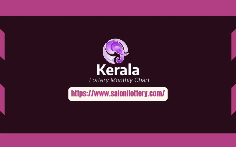 Kerala Lottery Monthly Chart: Your Guide to Winning with Saloni Lottery